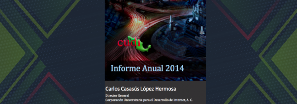 Informe 2014 del Director General de CUDI