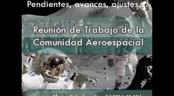 Preview image for the video "Reunión de Trabajo de la Comunidad Aeroespacial en CUDI".